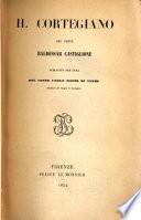 Opere. vol. 1. Il Cortegiano ... publicato per cura del conte Carlo Baudi di Vesme