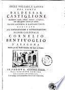 Opere volgari, e latine del Conte Baldessar Castiglione
