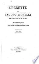 Operette /di Iacopo Morelli ; ora insieme raccolte, con opuscoli di antichi scrittori: Narrazione intorno all'abate Natale Lastesio