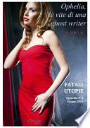 Ophelia, le vite di una ghost writer. Fatali utopie