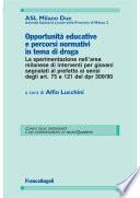 Opportunità educative e percorsi normativi in tema di droga. La sperimentazione nell'area milanese di interventi per giovani segnalati al prefetto ai sensi degli art. 75 e 121 del dpr 309/90
