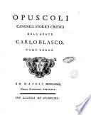 Opuscoli canonici storici critici dell'abate Carlo Blasco. Tomo terzo