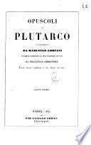 Opuscoli di Plutarco volgarizzati da Marcello Adriani