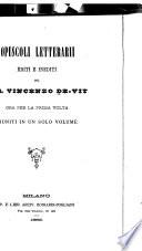 Opuscoli letterarii editi e inediti ...