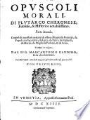 Opuscoli morali ... trad. in volgari da Marc Antonio Gandino (etc.)