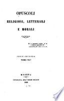 Opuscoli religiosi, letterarj e morali