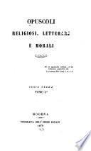 Opuscoli religiosi, letterarj e morali