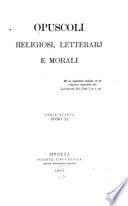 Opuscoli religiosi, letterarj e morali