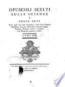 Opuscoli scelti sulle scienze e sulle arti