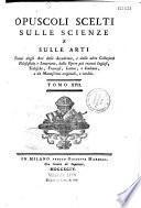 Opuscoli scelti sulle scienze e sulle arti