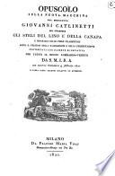 Opuscolo sulla nuova macchina del meccanico Giovanni Catlinetti per dirompere gli steli del lino e della canapa e separarli dalle fibre filamentose senza il presidio della macerazione e della fermentazione ..