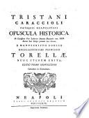 Opuscula Historica Ab Clarissimo Viro Ludovico Antonio Muratorio tom. XXII. Rerum Ital. Script. primum luce donata E Manuscripto Codice Excellentissimi Principis Torellae. Nunc Iterum Edita