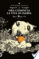 Ora comincia la vita di Isabel