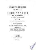 Orazione funebre in morte di Ferdinando I. di Borbone infante di Spagna ...