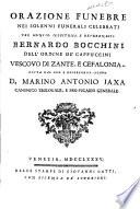 Orazione funebre nei solenni funerali celebrati per Monsig. Illustriss. e Reverendiss. Bernardo Bocchini dell'ordine de' Cappuccini ... detta dal Nob. e Reverendiss. Signor D. Marino Antonio Jaxa ..