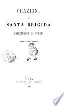 Orazioni di Santa Brigida principessa di Svezia. Testo di lingua inedito [Francesco Grottanelli]