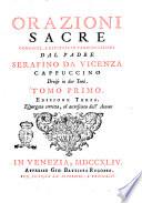 Orazioni sacre composte, e recitate in varie occasioni dal padre Serafino da Vicenza cappuccino divise in due tomi. Tomo primo [-secondo]