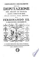 Ordinazioni e regolamenti della Deputazione del Regno di Sicilia raccolti, e pubblicati per ordine di sacra real maestà di Ferdinando III re delle Due Sicilie, Gerusalemme etc
