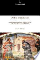Ordini mendicanti, monarchia e dinamiche politico-sociali nella Napoli dei secoli XIII-XV