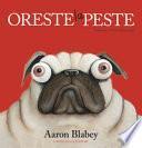 Oreste la peste. Ediz. a colori