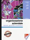 Organizzazione aziendale. Mercati, gerarchie e convenzioni. Con aggiornamento online