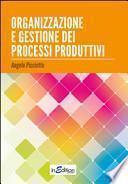 Organizzazione e gestione dei processi produttivi