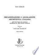 Organizzazione e legislazione archivistica italiana