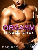 Orgasm - Bad Boy (Orgasm #1)