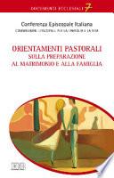 Orientamenti pastorali sulla preparazione al matrimonio e alla famiglia