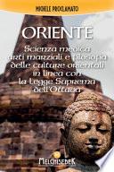 Oriente. Scienza medica, arti marziali e la filosofia delle culture orientali, in linea con la legge divina dell'ottava