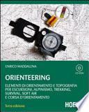 Orienteering. Elementi di orientamento e topografia per escursioni, alpinismo, trekking, survival, soft air e corsa d'orientamento. Con CD-ROM