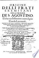Origine delli frati eremitani dell'ordine di S. Agostino, e la sua vera institutione auanti al gran Concilio Lateranense. Raccolta dal m.r.p. maestro f. Giouanni Marquez, predicatore della maestà catolica di Filippo 3... Tradotta dalla lingua spagnuola nella nostra italiana dal r.p. fra Innocentio Rampini da Tortona..