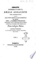 Origine potenza e caduta degli Assassini opera interessantissima attinta alle fonti orientali ed occidentali da Gius. de Hammer-Purgastall