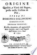 Origine qualità, e virtù del bagno, posto nelle colline di Pisa. Opera di Domenico Bellincioni cerusico
