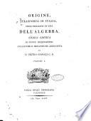 Origine, trasporto in Italia, primi progressi in essa dell'algebra. Storia critica di nuove disquisizioni analitiche e metafisiche arricchita di d. Pietro Cossali c. r. Volume 1. [-2.]