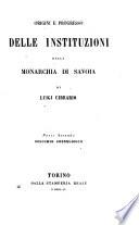 Origini e progresso delle instituzione della monarchia di Savoia