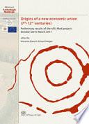 Origins of a New Economic Union (7th-12th Centuries). Preliminary Results of the NEU-Med Project: October 2015-March 2017