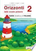Orizzonti. Guida didattica di italiano. Per la 2a classe elementare