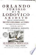 Orlando furioso di M. Lodovico Ariosto delle annotazioni de' più celebri autori che sopra esso hanno scritto e di altre utili e vaghe giunte in questa impressione adornato