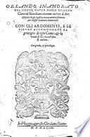 Orlando inamorato del signor Mateo Maria Boiardo conte di Scandiano, insieme co i tre libri di Nicolo de gli Agostini, nuouamente riformato per messer Lodouico Domenichi. Con gli argomenti, e le figure accomodate al principio di ogni canto, & la tauola di cio, che nell'opra si contiene