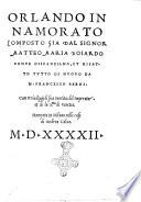 Orlando innamorato composto già dal signor Matteo Maria Boiardo ... et rifatto tutto di nuouo da m. Francesco Berni