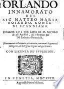 Orlando innamorato, insieme co i tre libri di Nicolo de gli Agostini gia riformati per Lodovico Domenichi. Nuov. rist. (etc.)