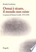 Ormai è sicuro, il mondo non esiste. La poesia di Patrizia Cavalli (1974-1992)