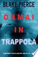 Ormai in trappola (Un Thriller di Laura Frost — Libro 3)