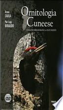 Ornitologia cuneese. Indagine bibliografica e dati inediti. Con DVD