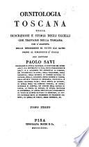 Ornitologia Toscana, ossia descrizione e storia degli uccelli che trovansi nella Toscana, con l'aggiunta delle descrizioni di tutti gli altri proprj al rimanente d'Italia