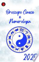 Oroscopo Cinese e Numerologia 2025