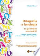 Ortografia e fonologia. Teoria + esercizi svolti. La grammatica senza segreti