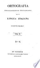 Ortografia enciclopedica universale della lingua italiana parte prima vol. 1. [-4.]