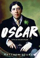 Oscar. Vita di Oscar Wilde
